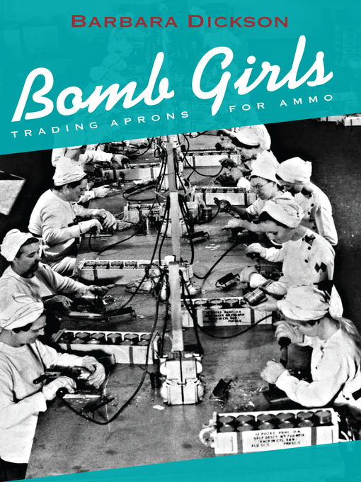 Title details for Bomb Girls by Barbara Dickson - Available